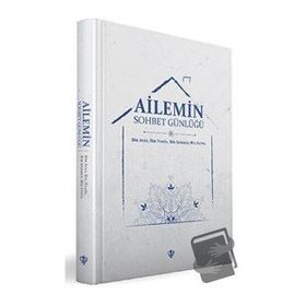 Ailemin Sohbet Günlüğü - Türkiye Diyanet Vakfı Yayınları
