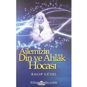 AILEMIZIN DIN VE AHLAK HOCASI - RAGIP GÜZEL
