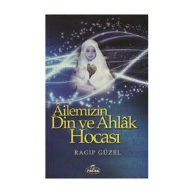 AILEMIZIN DIN VE AHLAK HOCASI - RAGIP GÜZEL