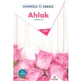Ailemizle 52 Derste Ahlak - Gümüş Kalemler