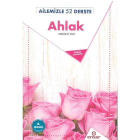 Ailemizle 52 Derste Ahlak - Gümüş Kalemler