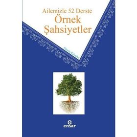 Ailemizle 52 Derste Örnek Şahsiyetler / Gümüş Kalemler / Ensar Neşriyat