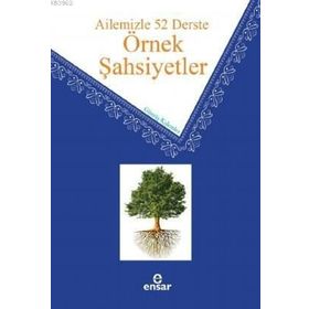 Ailemizle 52 Derste Örnek Şahsiyetler / Gümüş Kalemler / Ensar Neşriyat