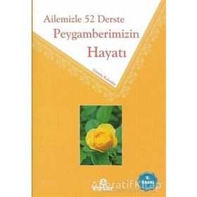 AILEMIZLE 52 DERSTE PEYGAMBERIMIZIN HAYATI - EKREM ÖZBAY