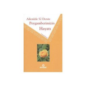 AILEMIZLE 52 DERSTE PEYGAMBERIMIZIN HAYATI - EKREM ÖZBAY