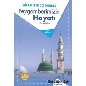 Ailemizle 52 Derste Peygamberimizin Hayatı - Gümüş Kalemler