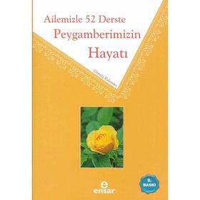 Ailemizle 52 Derste Peygamberimizin Hayatı - Gümüş Kalemler