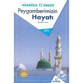 Ailemizle 52 Derste Peygamberimizin Hayatı - Gümüş Kalemler