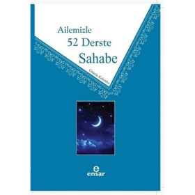 Ailemizle 52 Derste Sahabe - Ensar Neşriyat