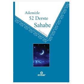 Ailemizle 52 Derste Sahabe - Ensar Neşriyat