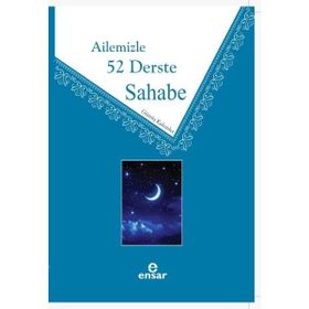 Ailemizle 52 Derste Sahabe - Ensar Neşriyat