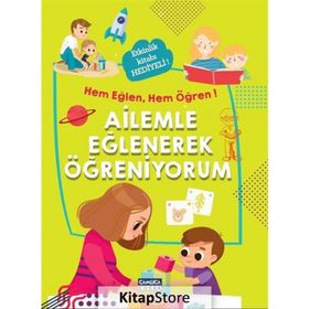 Ailemle Eğlenerek Öğreniyorum - Hem Eğlen, Hem Öğren! - Kolektif