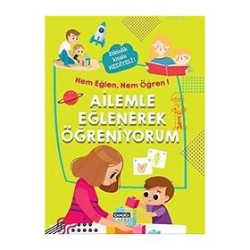 Ailemle Eğlenerek Öğreniyorum - Hem Eğlen, Hem Öğren! - Kolektif
