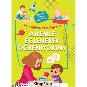 Ailemle Eğlenerek Öğreniyorum - Hem Eğlen, Hem Öğren! - Kolektif