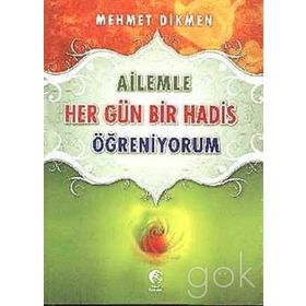 AILEMLE HER GÜN BIR HADIS ÖĞRENİYORUM - MEHMET DIKMEN
