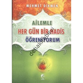 AILEMLE HER GÜN BIR HADIS ÖĞRENİYORUM - MEHMET DIKMEN