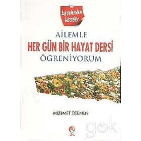 AILEMLE HER GÜN BIR HAYAT DERSI ÖĞRENİYORUM - MEHMET DIKMEN