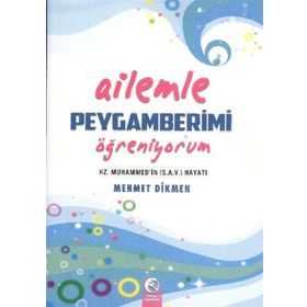 AILEMLE PEYGAMBERIMI ÖĞRENİYORUM - MEHMET DIKMEN