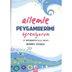 AILEMLE PEYGAMBERIMI ÖĞRENİYORUM - MEHMET DIKMEN
