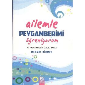 AILEMLE PEYGAMBERIMI ÖĞRENİYORUM - MEHMET DIKMEN