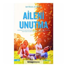 Aileni Unutma - Bayram Altıntaş