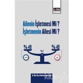 Ailenin İşletmesi Mi? İşletmenin Ailesi Mi? - Mehmet Akif Çini
