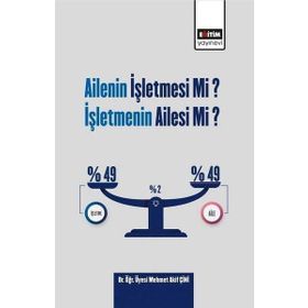 Ailenin İşletmesi Mi? İşletmenin Ailesi Mi? - Mehmet Akif Çini