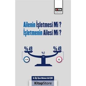 Ailenin İşletmesi Mi? İşletmenin Ailesi Mi? - Mehmet Akif Çini