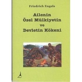 AILENIN, ÖZEL MÜLKİYETİN VE DEVLETIN KÖKENİ - FRIEDRICH ENGELS (ISBN:9789757399049)