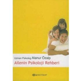 AILENIN PSIKOLOJI REHBERI - ALANUR ÖZALP