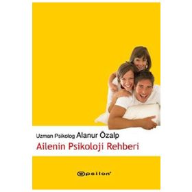 AILENIN PSIKOLOJI REHBERI - ALANUR ÖZALP
