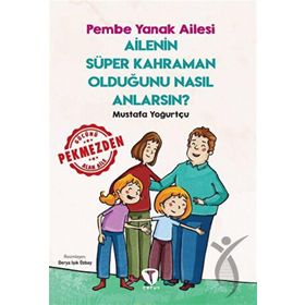 Ailenin Süper Kahraman Olduğunu Nasıl Anlarsın? Pembe Yanak Ailesi Turkuvaz Çocuk