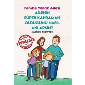 Ailenin Süper Kahraman Olduğunu Nasıl Anlarsın? Pembe Yanak Ailesi Turkuvaz Çocuk