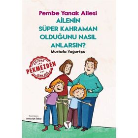 Ailenin Süper Kahraman Olduğunu Nasıl Anlarsın? Pembe Yanak Ailesi Turkuvaz Çocuk