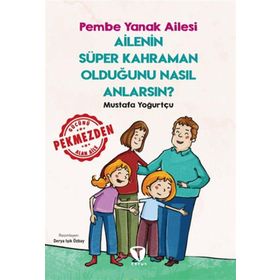 Ailenin Süper Kahraman Olduğunu Nasıl Anlarsın? Pembe Yanak Ailesi Turkuvaz Çocuk