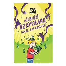 Ailenizi Uzaylılara Nasıl Satarsınız - Epsilon Yayınları