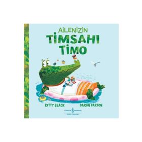 Ailenizin Timsahı Timo İş Bankası Kültür Yayınları