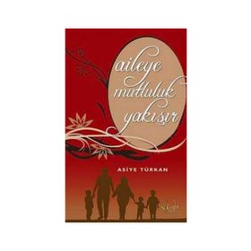 AILEYE MUTLULUK YAKIŞIR - ASIYE TÜRKAN