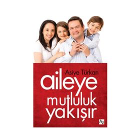 AILEYE MUTLULUK YAKIŞIR - ASIYE TÜRKAN