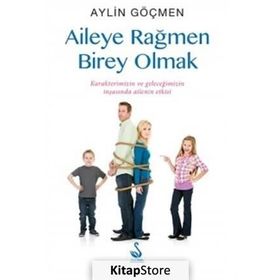 Aileye Rağmen Birey Olmak - Aylin Göçmen