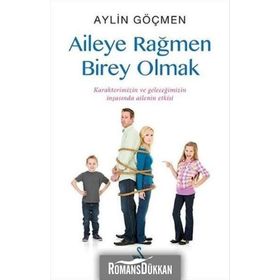 Aileye Rağmen Birey Olmak - Aylin Göçmen