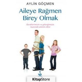 Aileye Rağmen Birey Olmak - Aylin Göçmen