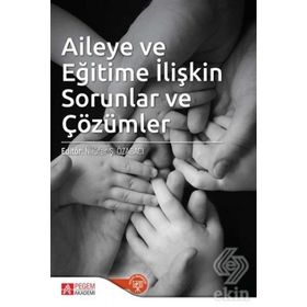 Aileye ve Eğitime İlişkin Sorunlar ve Çözümler - Pegem Akademi Yayıncılık