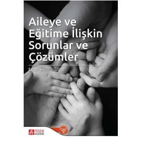 Aileye ve Eğitime İlişkin Sorunlar ve Çözümler - Pegem Akademi Yayıncılık