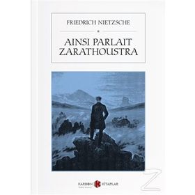 Ainsi Parlait Zarathoustra - Friedrich Nietzsche