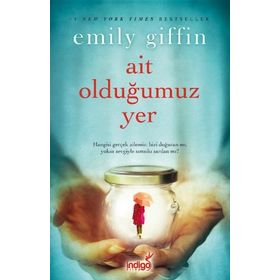Ait Olduğumuz Yer - Emily Giffin