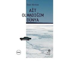 Ait Olmadığım Dünya Hep Kitap
