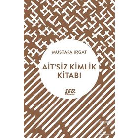 Ait’siz Kimlik Kitabı - Mustafa Irgat