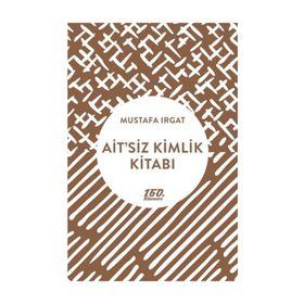 Ait’siz Kimlik Kitabı - Mustafa Irgat