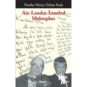 AIX LONDRA İSTANBUL MEKTUPLARI - NEZIHE MERİÇ;ORHAN SUDA